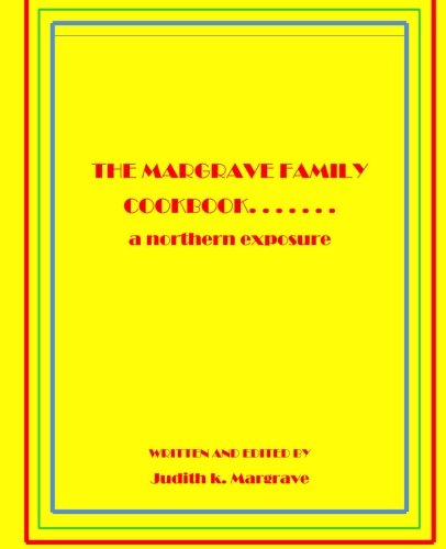 The Margrave Family Cookbook: A Northern Exposure