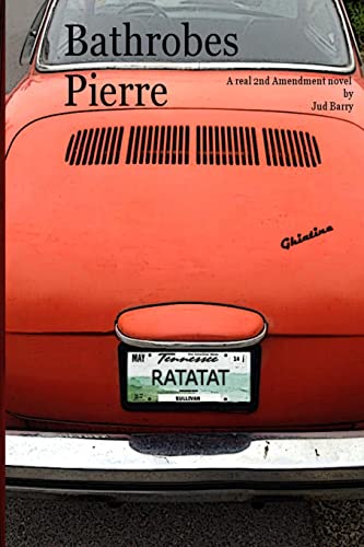 Bathrobes Pierre: A real 2nd Amendment novel