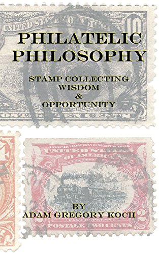Philatelic Philosophy: Stamp Collecting Wisdom & Opportunity