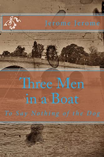 Three Men in a Boat: To Say Nothing of the Dog