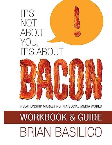 It's Not About You, It's About Bacon - Workbook & Guide