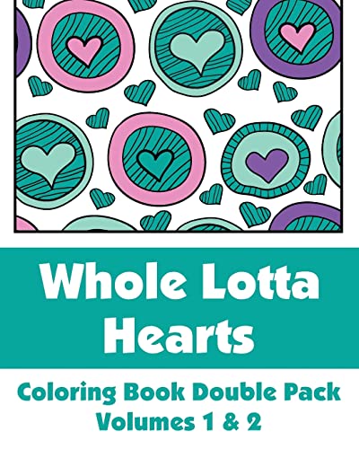 Whole Lotta Hearts Coloring Book Double Pack (Volumes 1 & 2) (Art-Filled Fun Coloring Books)