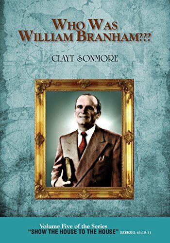 Who Was William Branham???