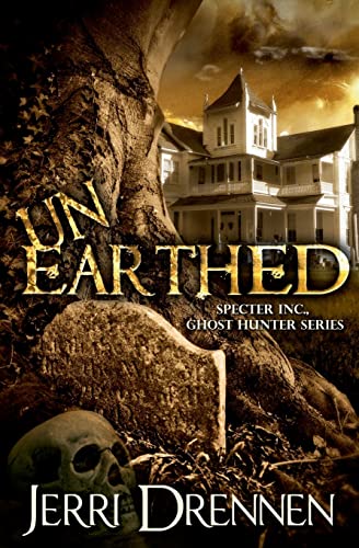 Unearthed (Specter, Inc., Ghost Hunter Series)