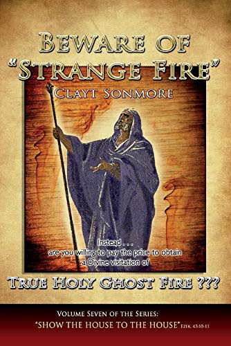 Beware of Strange Fire: False doctrine exposed in the Apostolic Council of Prophetic Elders (ACPE)