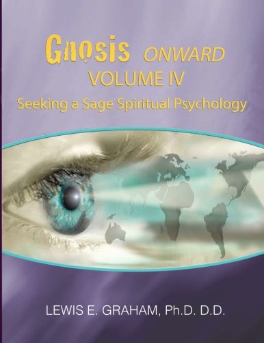 GNOSIS Onward: Seeking A Sage Spiritual Psychology