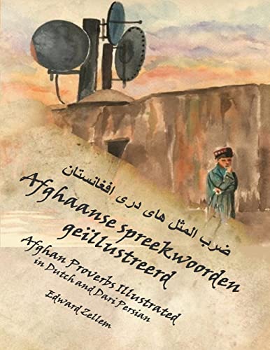 Afghaanse spreekwoorden geïllustreerd: Afghan Proverbs in Dutch and Dari Persian