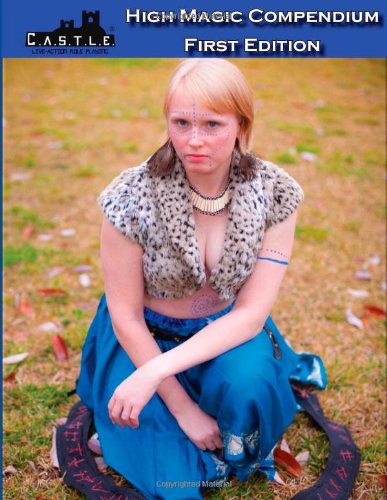 C.A.S.T.L.E. Live-Action Role Playing: High Magic Compendium