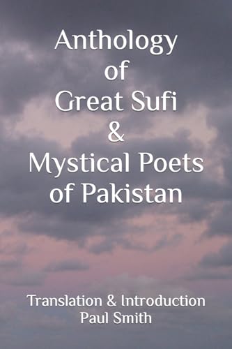 Anthology of Great Sufi & Mystical Poets of Pakistan
