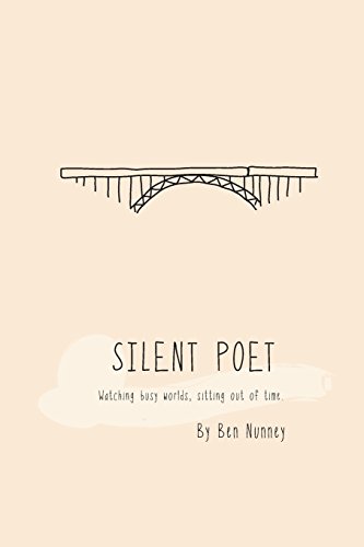 Silent Poet: Watching Busy Worlds, Sitting Out of Time.