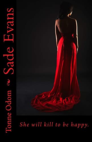 Sade Evans: She will kill to be happy.