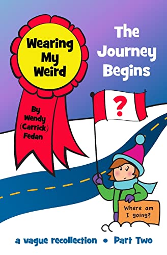 Wearing My Weird - Book 2: The Journey Begins