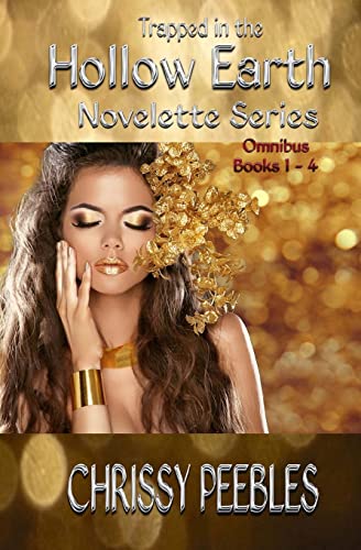 Trapped in the Hollow Earth Omnibus Edition (Novelette Books 1 ? 4) (Trapped in the Hollow Earth Novelette Series)