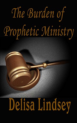 The Burden of Prophetic Ministry: Volume 3 (Samuel's Prophetic Company Advanced Training Camp)