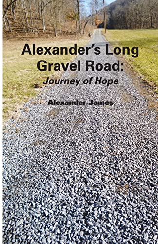 Alexander's Long Gravel Road: Journey of Hope