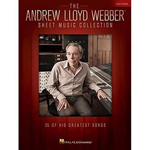 The Andrew Lloyd Webber Sheet Music Collection for Easy Piano | 25 Musical Theater Hits for Intermediate Piano Players | Broadway and West End Favorites | Easy Piano Arrangements for Pianists