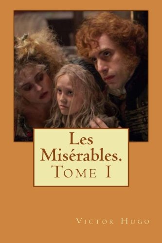 Les Misérables.: Tome I (French Edition)
