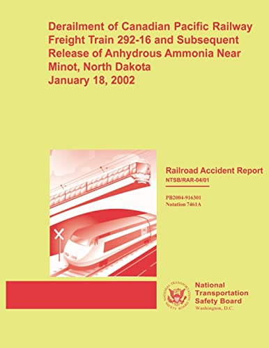 Derailment of Canadian Pacific Railway Freight Train 292-16 and Subsequent Release of Anhydrous Ammonia Near Minot, North Dakota January 18, 2002: Railroad Accident Report