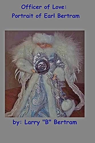 Officer of Love: Portrait of Earl Bertram