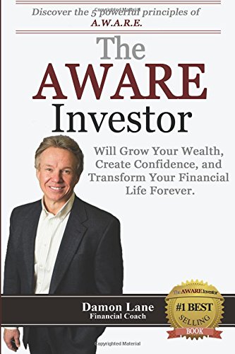 The AWARE Investor: Will Grow Your Wealth, Create Confidence, and Transform Your