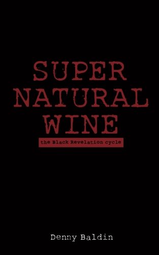 Super Natural Wine: the Black Revelation cycle