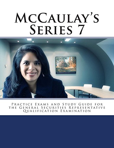 McCaulay's Series 7 Practice Exams and Study Guide for the General Securities Representative Qualification Examination
