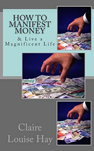 How to Manifest Money: & Live a Magnificent Life (The Secrets to a Magnificent Life)