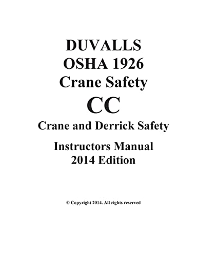 Duvalls Osha 1926: Crane Safety 2014 Edition: Subpart CC Crane Safety 2014 Edition