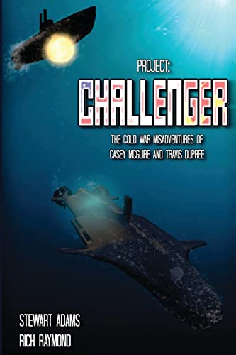 The Cold War Misadventures of Casey Mcguire and Travis Dupree: Project: Challenger