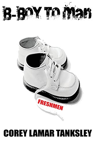 B-Boy To Man: Freshman