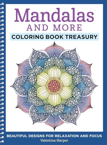 Mandalas and More Coloring Book Treasury: Beautiful Designs for Relaxation and Focus