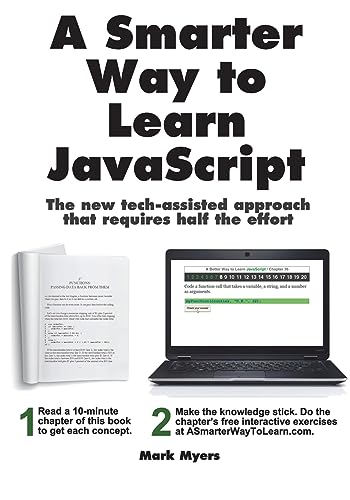 A Smarter Way to Learn Javascript: The New Approach That Uses Technology to Cut Your Effort in Half