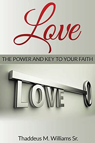 Love: The Power and Key to Your Faith
