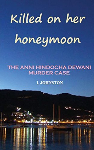 Killed on her honeymoon - the Anni Hindocha Dewani murder case