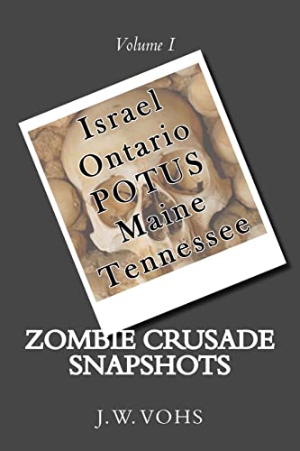 Zombie Crusade Snapshots: Volume I (Zombie Crusdade)