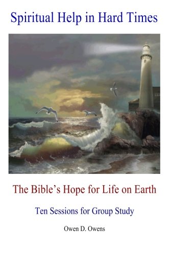 Spiritual Help in Hard Times: The Bible's Hope for Life on Earth