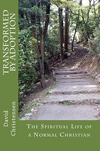 Transformed by Adoption: The Spiritual Life of a Normal Christian