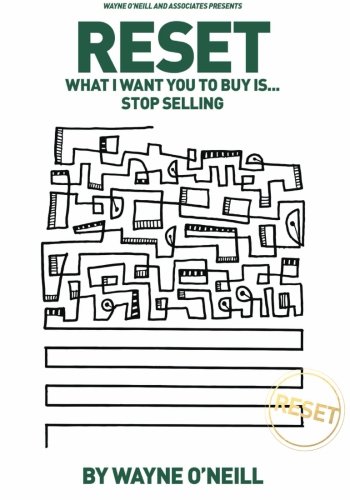 Reset: What I Want You to Buy is...Stop Selling