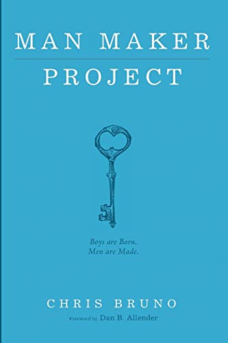 Man Maker Project: Boys are Born. Men are Made.