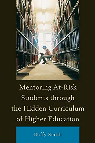Mentoring At-Risk Students Through the Hidden Curriculum of Higher Education
