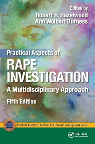 Practical Aspects of Rape Investigation: A Multidisciplinary Approach, Third Edition