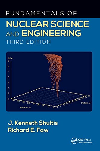 FUNDAMENTALS OF NUCLEAR SCIENCE AND ENGINEERING THIRD EDITION