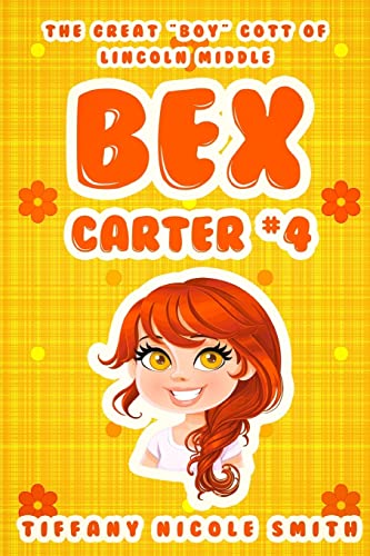 Bex Carter 4: The Great "BOY"cott of Lincoln Middle: The Bex Carter Series