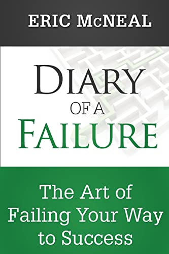Diary of a Failure: The Art of Failing Your Way to Success
