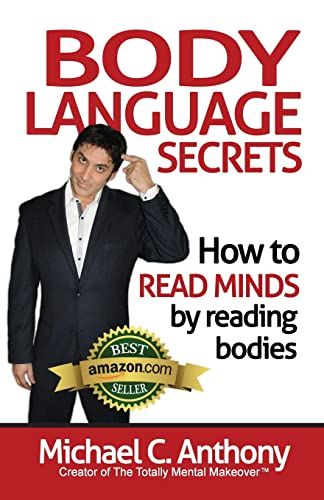 Body Language Secrets: How to Read Minds by Reading Bodies