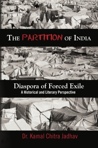 The Partition of India - Diaspora of Forced Exile: A Historical and Literary Perspective