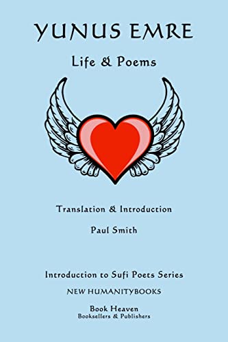 Yunus Emre: Life & Poems (Introduction to Sufi Poets Series, Band 43)