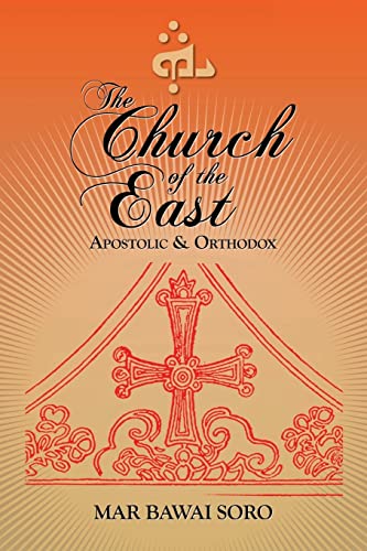 The Church of the East: Apostolic & Orthodox