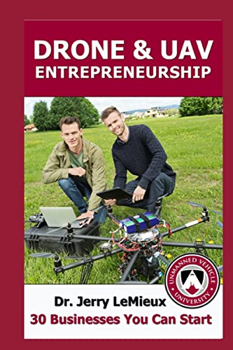 Drones/UAVs Entrepreneurship: 30 Businesses You Can Start