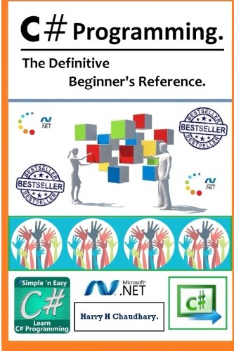 C# Programming :: The Definitive Beginner's Reference.